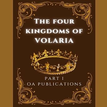 The Four Kingdoms of Volaria Audiobook by OA PUBLICATIONS episode artwork