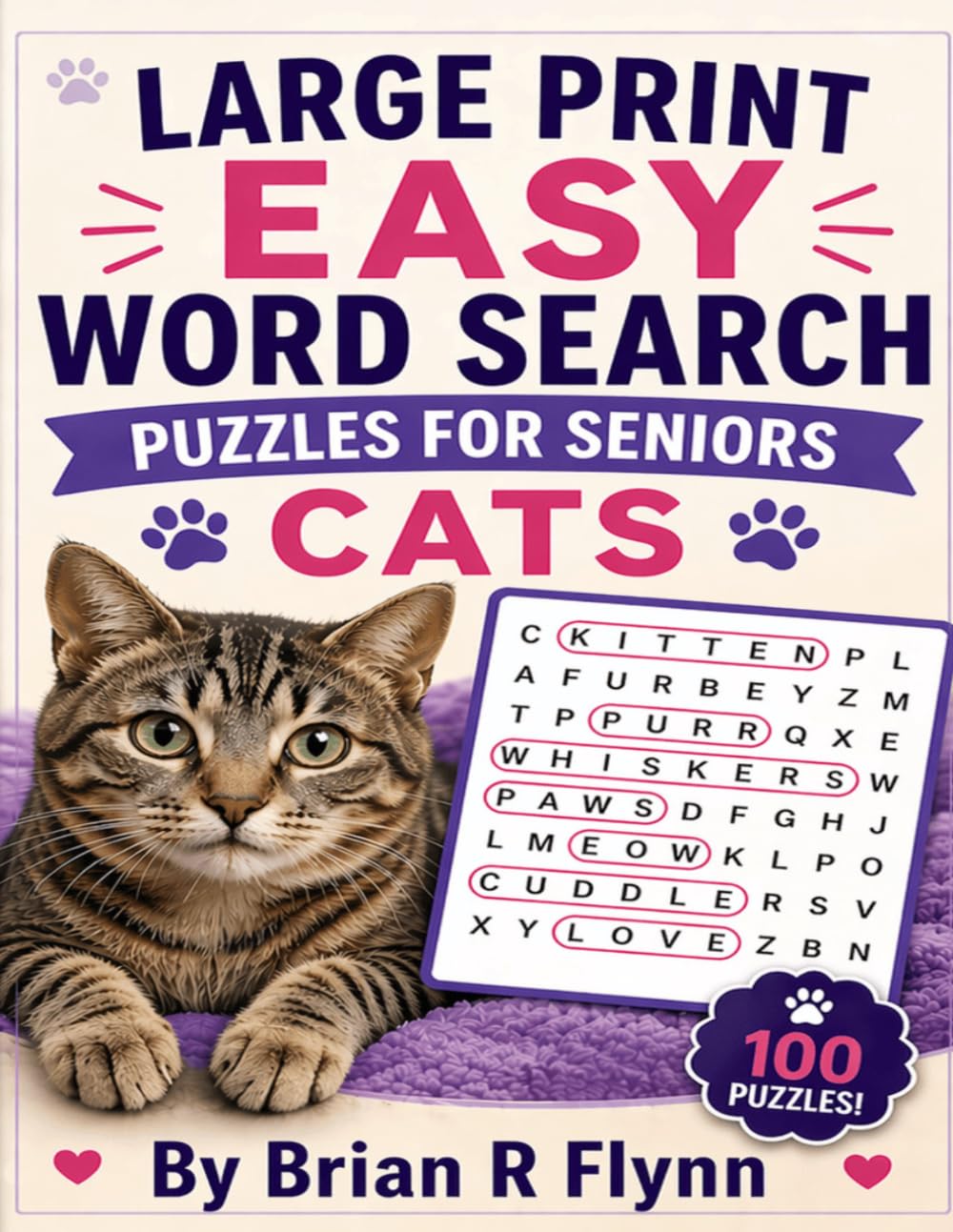 LARGE PRINT WORD SEARCH PUZZLES FOR SENIORS:CATS: 100 THEMED PUZZLES EACH WITH 20 SEARCH WORDS THATS 2000 BRAIN BOOSTING FUN FOR SENIORS