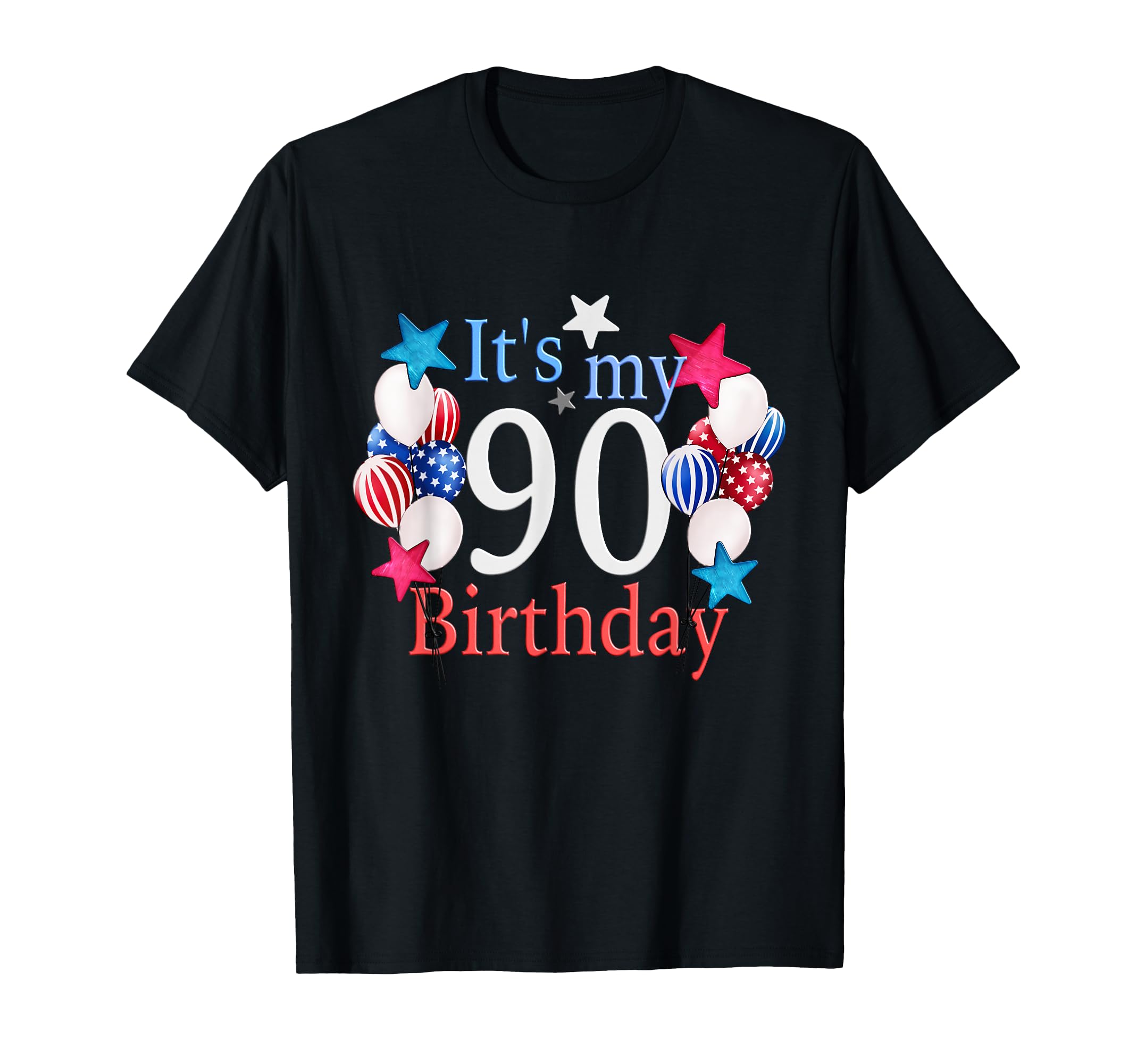Funny Patriotic Its My 90th Birthday 90 Year Old Gifts Shirt Women Men T-Shirt