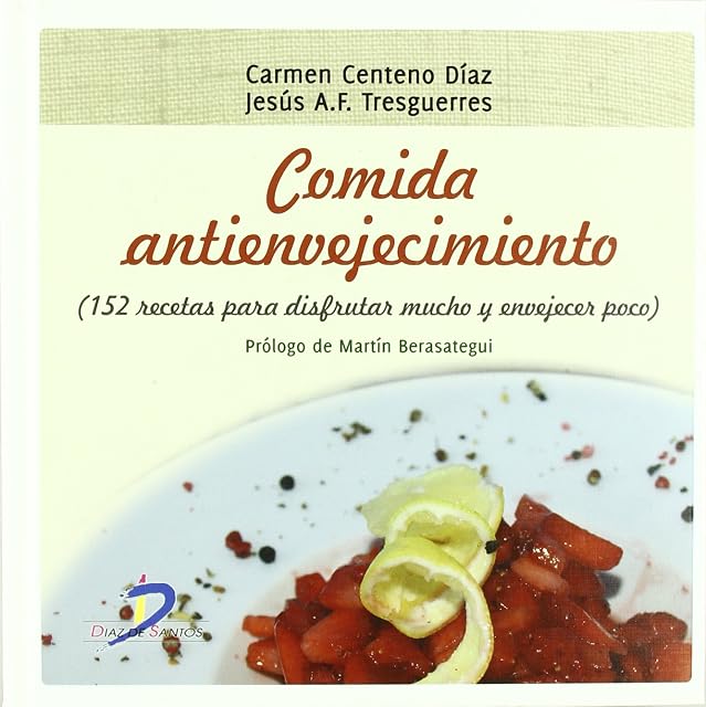 Portada de Comida Antienvejecimiento: 152 Recetas para Disfrutar Mucho y Env Ejec