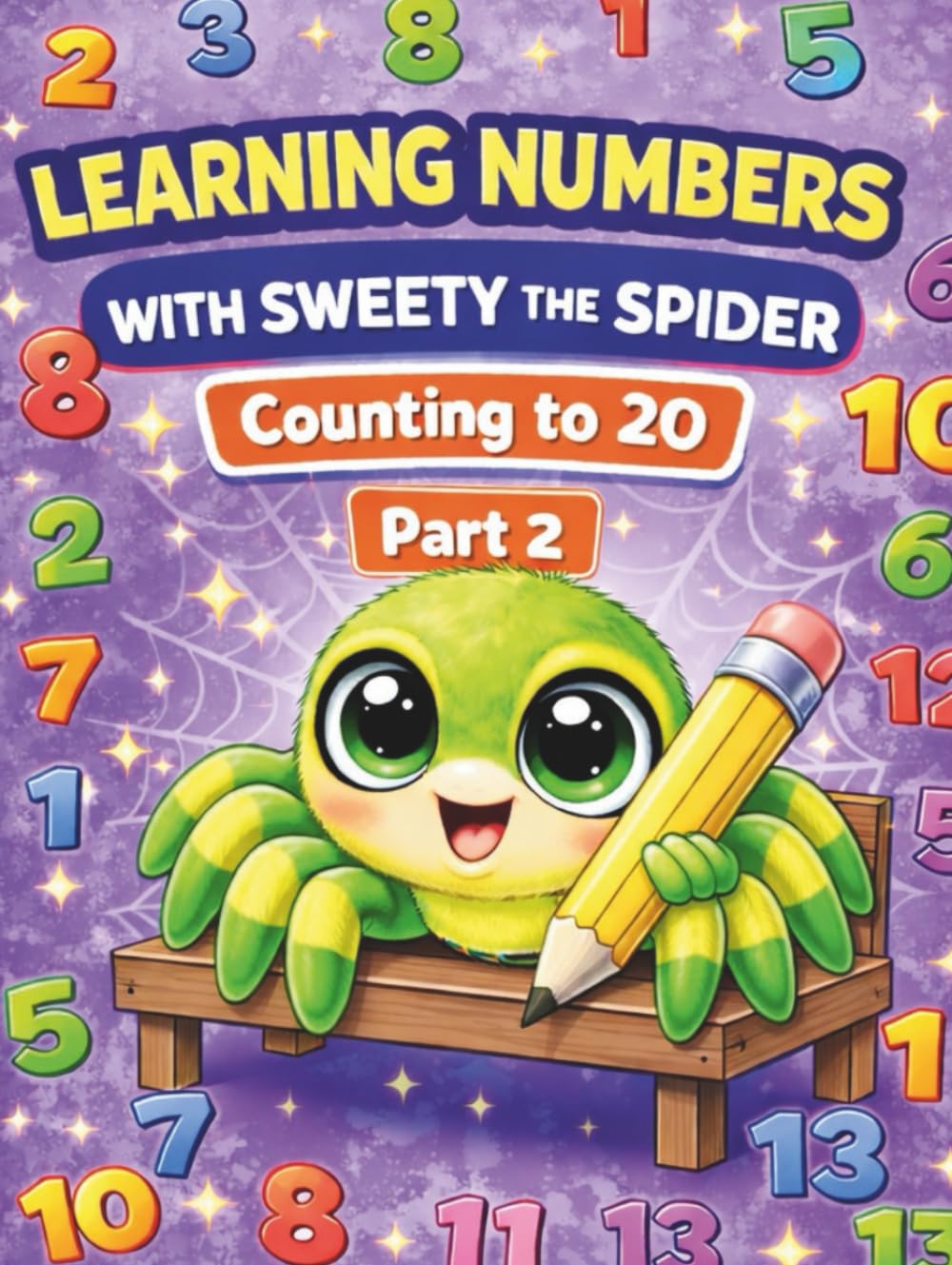 Learning numbers with Sweety the Spider. Counting to 20 (Part 2): Fun Coloring & Tracing Book for Kids Ages 3–6 | Counting, Writing Numbers, and ... 8.5 x 11 (Learning with Sweety the Spider)
