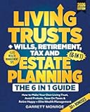 Living Trusts + Wills, Retirement, Tax & Estate Planning - The 6-in-1 Guide: How to Make Your Own Living Trust, Avoid Probate, Save On Taxes & Retire Happy + Elite Wealth Management (Wealth Strategy)