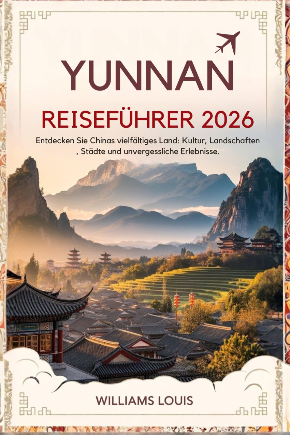 Yunnan Reiseführer 2026: Entdecken Sie Chinas Land der Vielfalt – Kultur, Landschaften, Städte & unvergessliche Erlebnisse