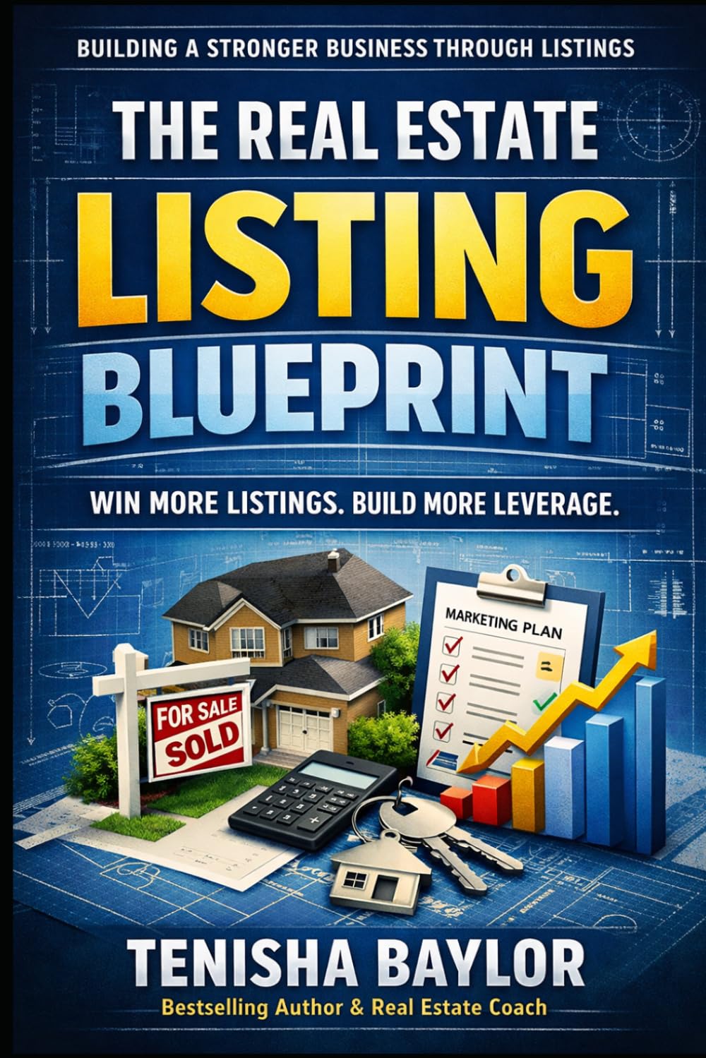 The Real Estate Listing Blueprint: The Real Estate Listing Blueprint (The Real Estate Blueprint)