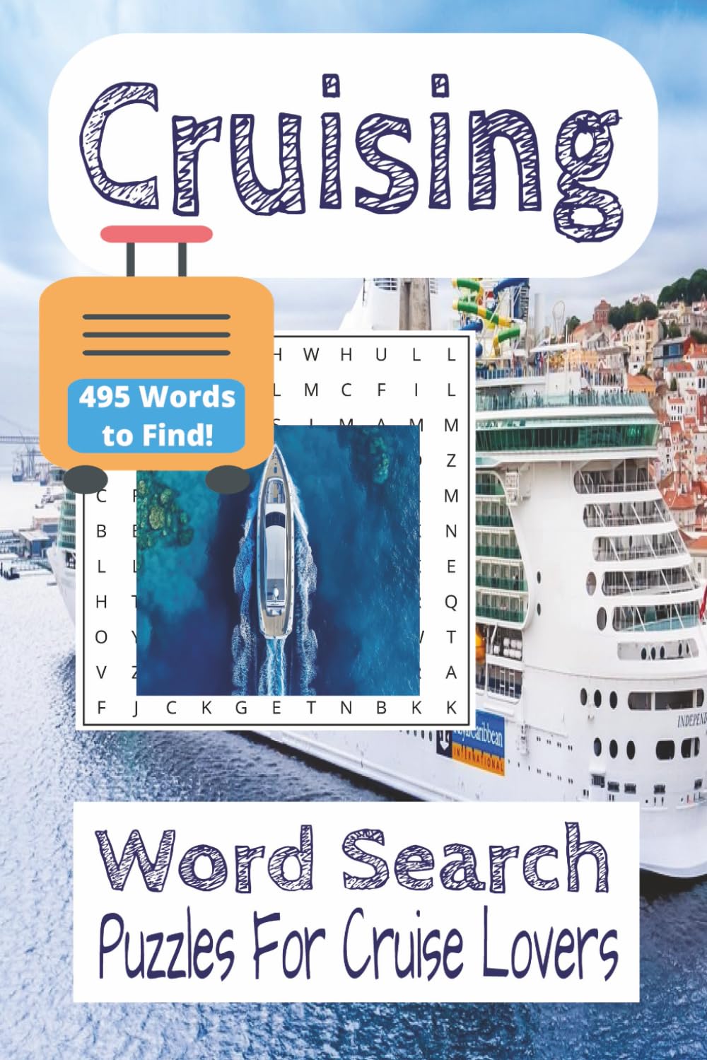 Cruising Word Search Book: Word Search Puzzles for Cruise Lovers 495 Words To Find!