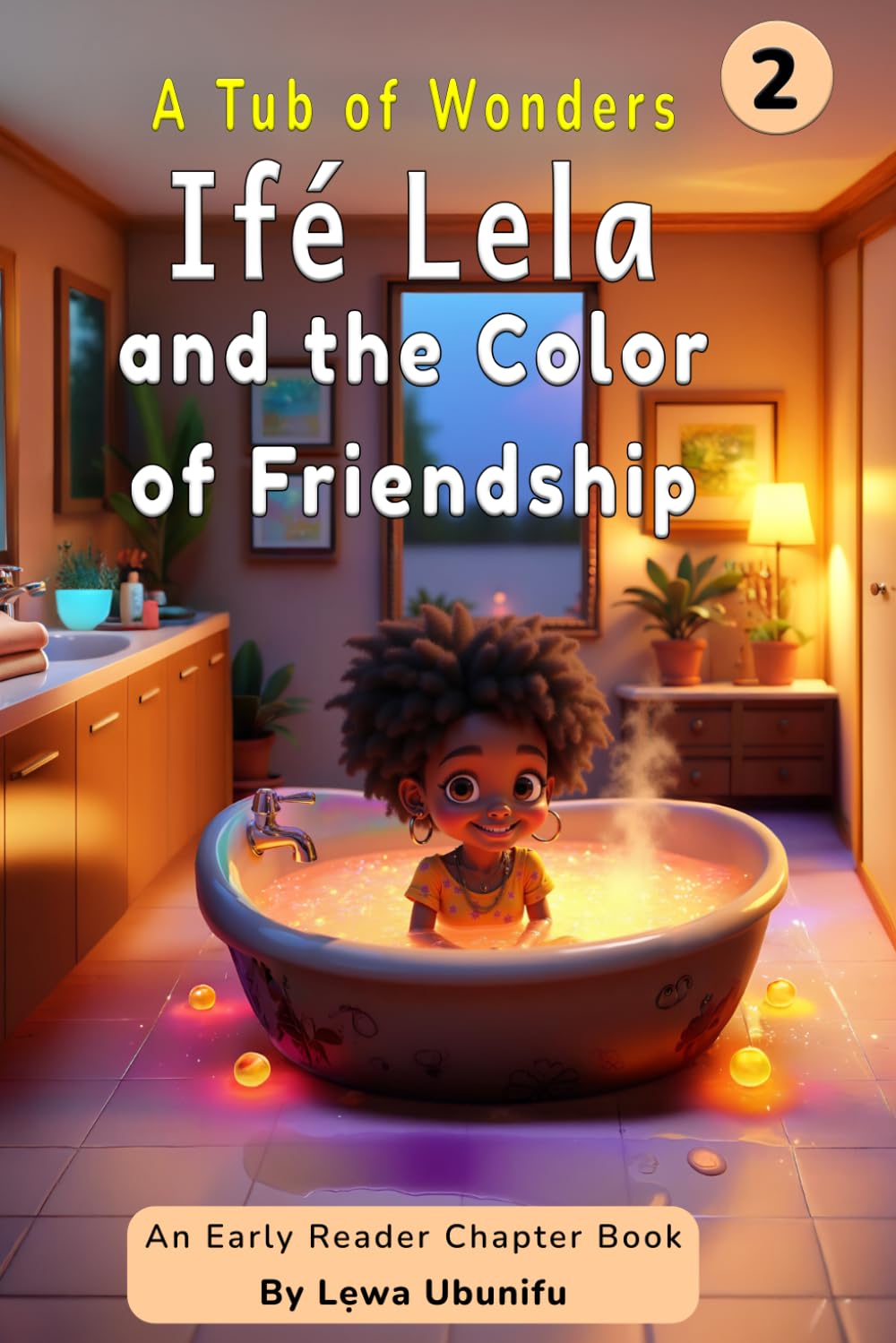 Ifé Lela and the Color of Friendship (A Tub of Wonders)
