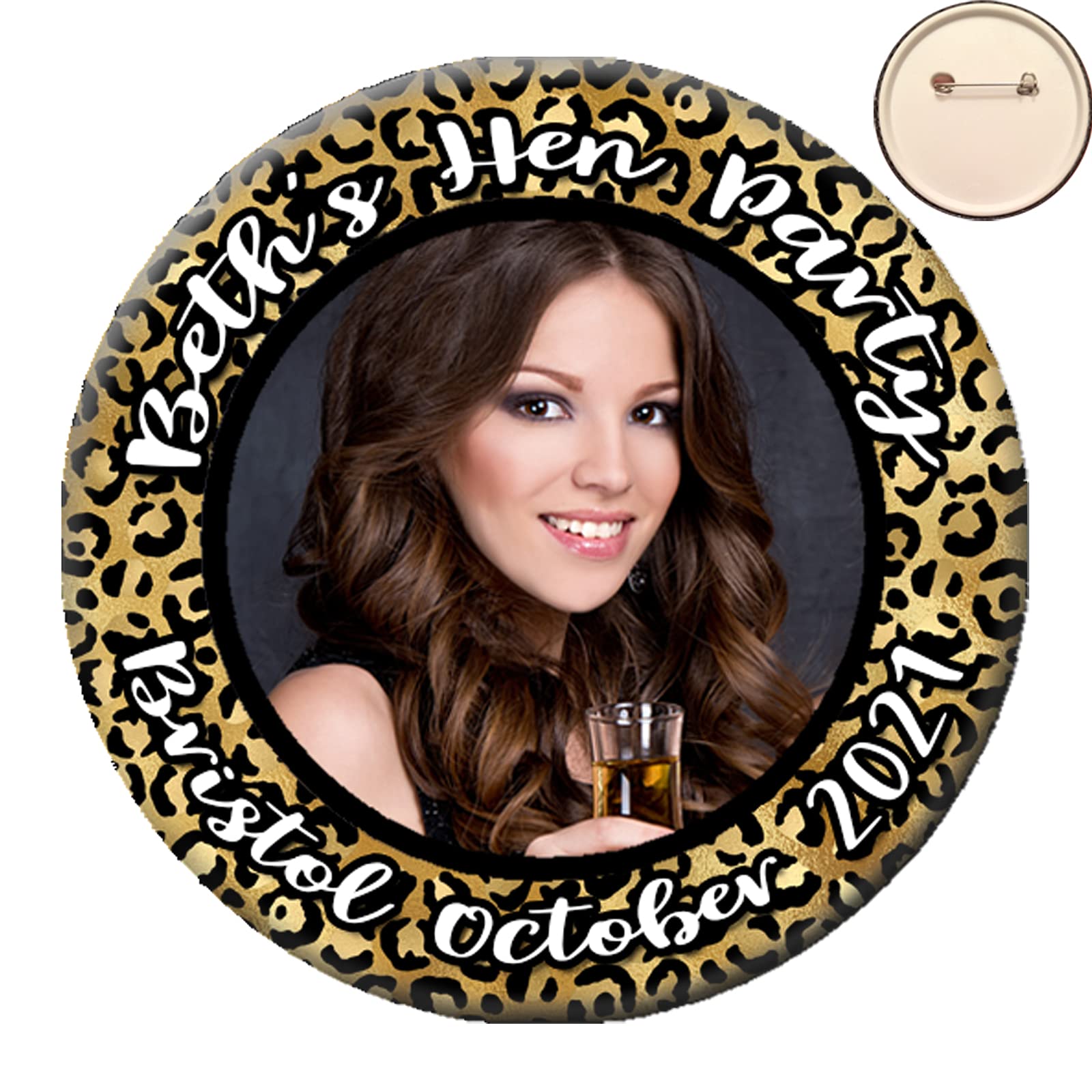 The Retouch Oasis Personalised LEOPARD PRINT Photo PIN BADGE Button Hen Party Night Do - 58mm