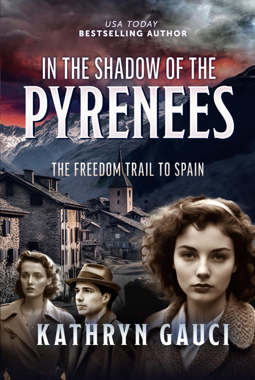 In the Shadow of the Pyrenees: The Freedom Trail to Spain