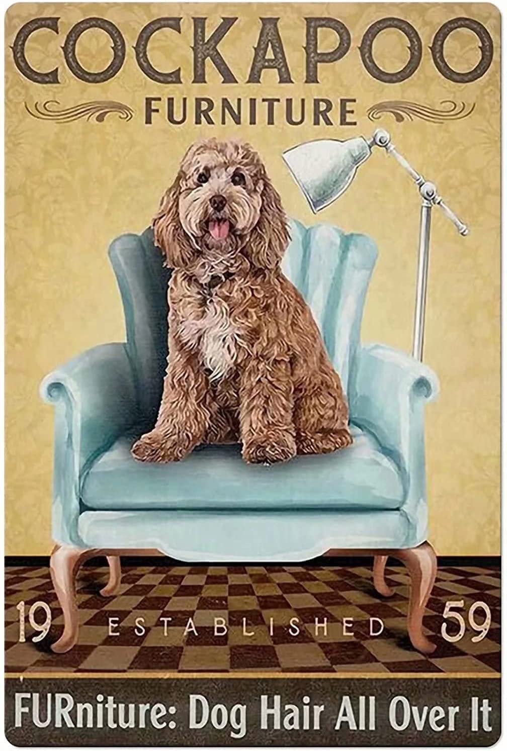 Haosensix Cockapoo Furniture Metal Tin Sign Vintage Dog Hair All Over It Retro Style Metal Poster Wall Decor for Cafe Bar Pub Home Beer Decoration Plaque 12x16 Inches