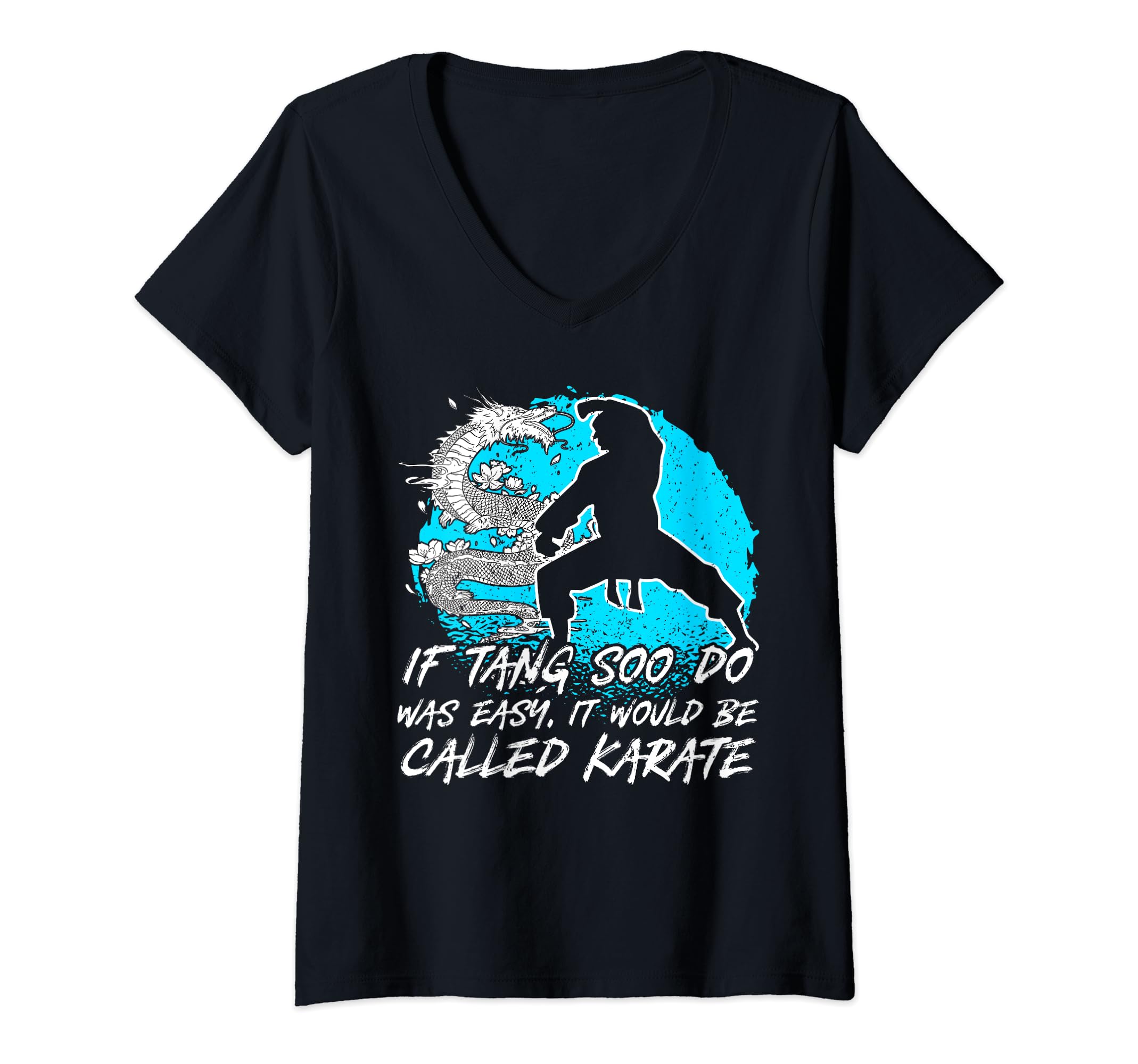 Tang Soo Do, If Easy It Would Be Called Karate, Martial Arts V-Neck T-Shirt