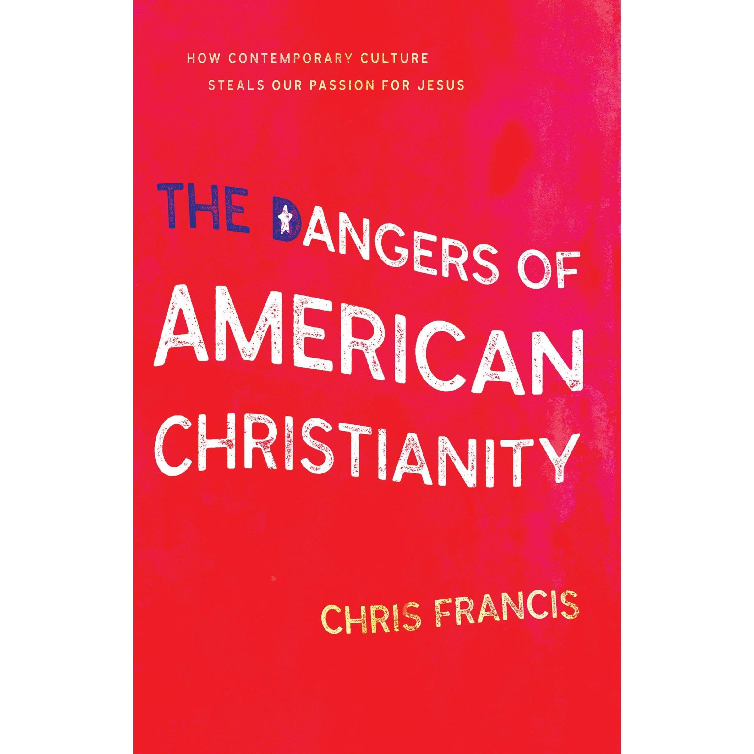The Dangers of American Christianity