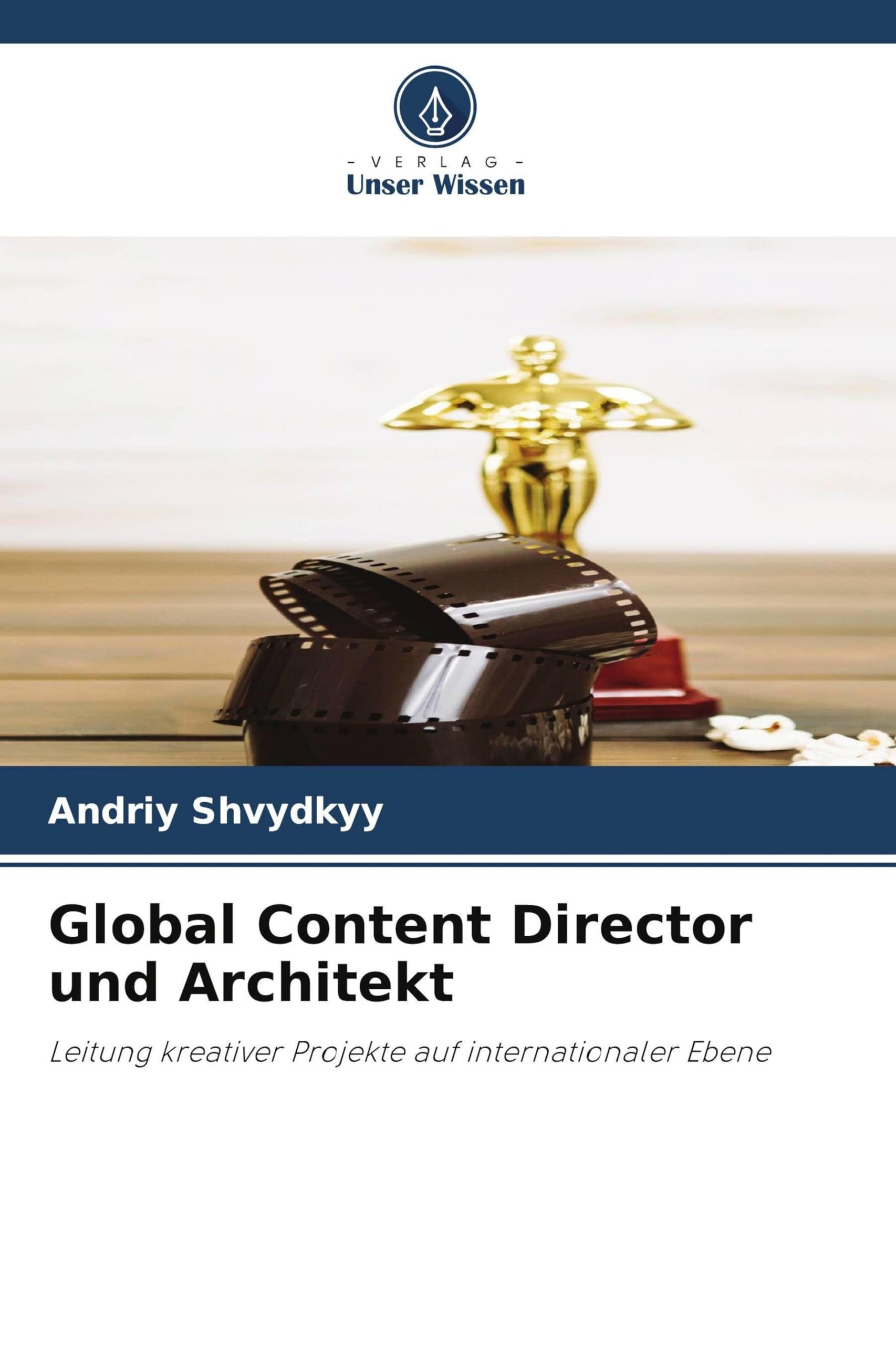Global Content Director und Architekt: Leitung kreativer Projekte auf internationaler Ebene