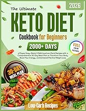 The Ultimate Keto Diet Cookbook for Beginners: 2000+ Days of Super Easy,...
