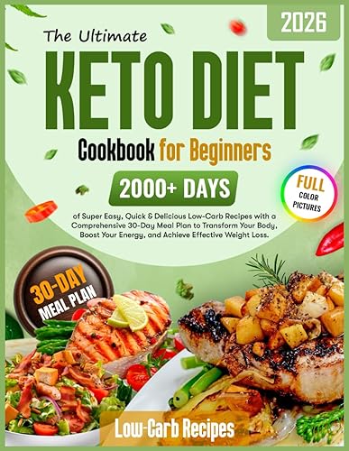 The Ultimate Keto Diet Cookbook for Beginners: 2000+ Days of