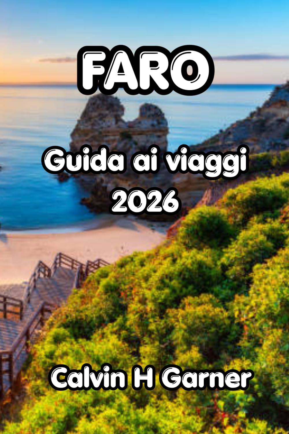 Faro Guida Di Viaggio 2026: Città Vecchia, Ria Formosa, spiagge dell'Algarve, cucina portoghese e consigli pratici di viaggio per i visitatori alla prima volta nel Sud del Portogallo