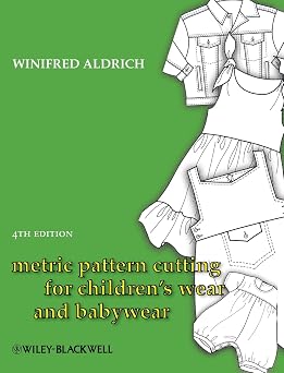 Metric Pattern Cutting for Childrens Wear and Babywear