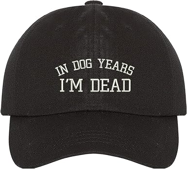 in Dog Years I'm Dead Baseball Cap 