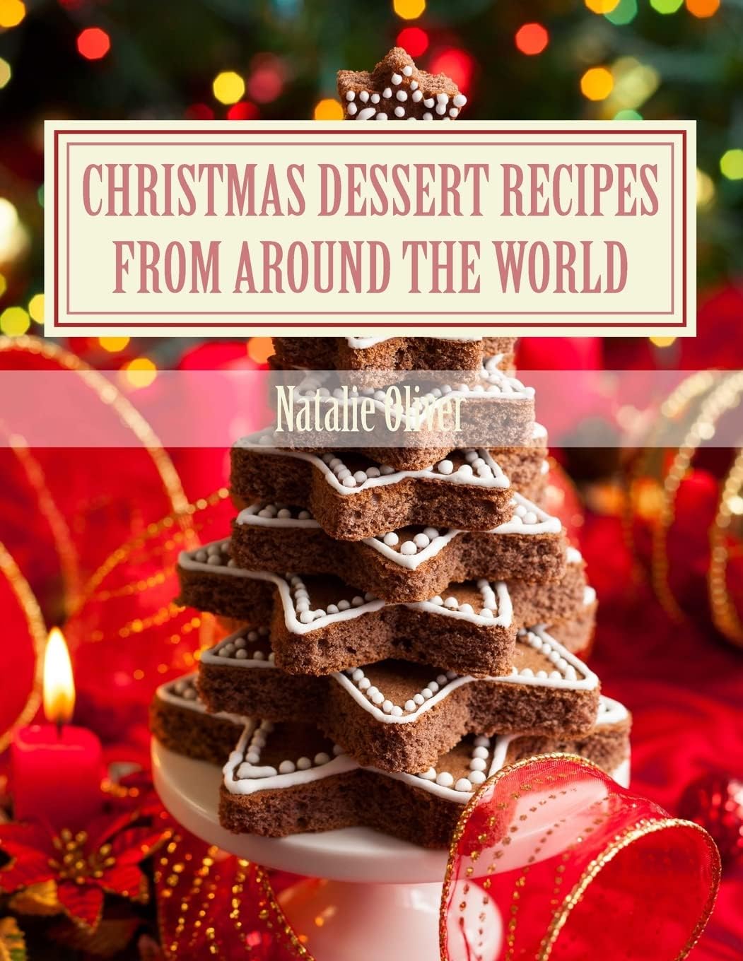 Christmas Dessert Recipes from Around the World: Sweets to make your holiday merry and bright