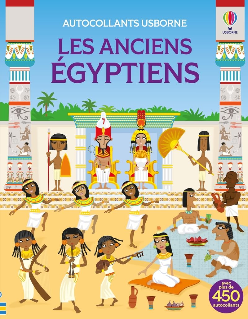 Les anciens Égyptiens - Autocollants Usborne - Dès 5 ans: Avec plus de 450 autocollants