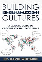 Building High-performance Cultures: A Leader’s Guide to Organizational Excellence