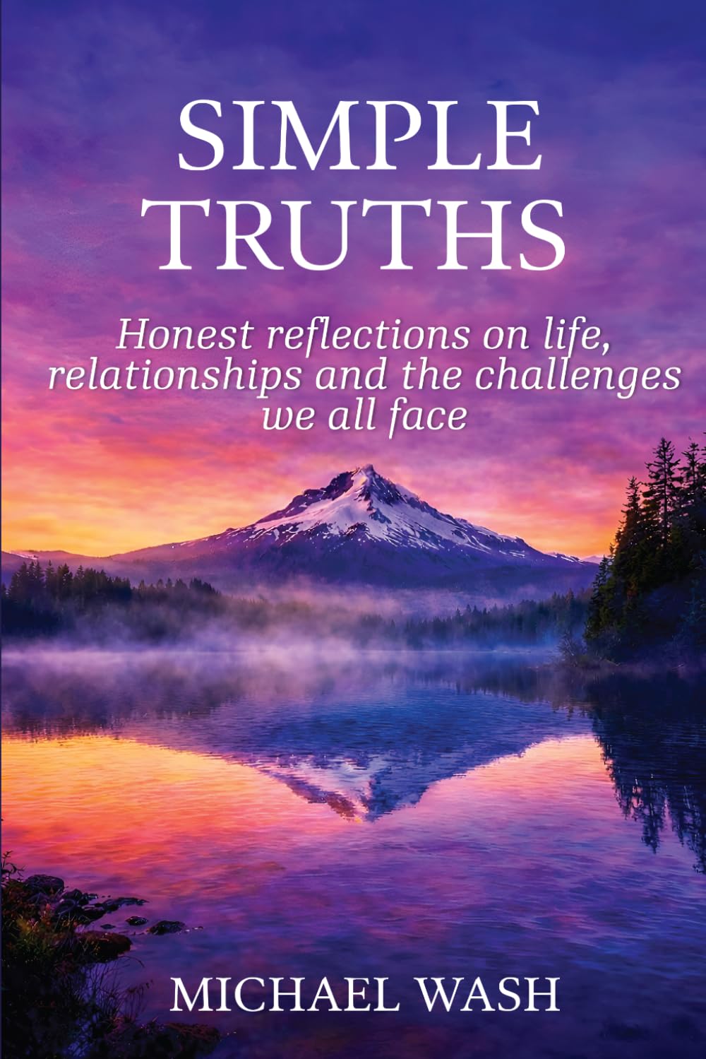 Simple Truths: Honest Reflections on Life, Relationships and the Challenges we all Face.