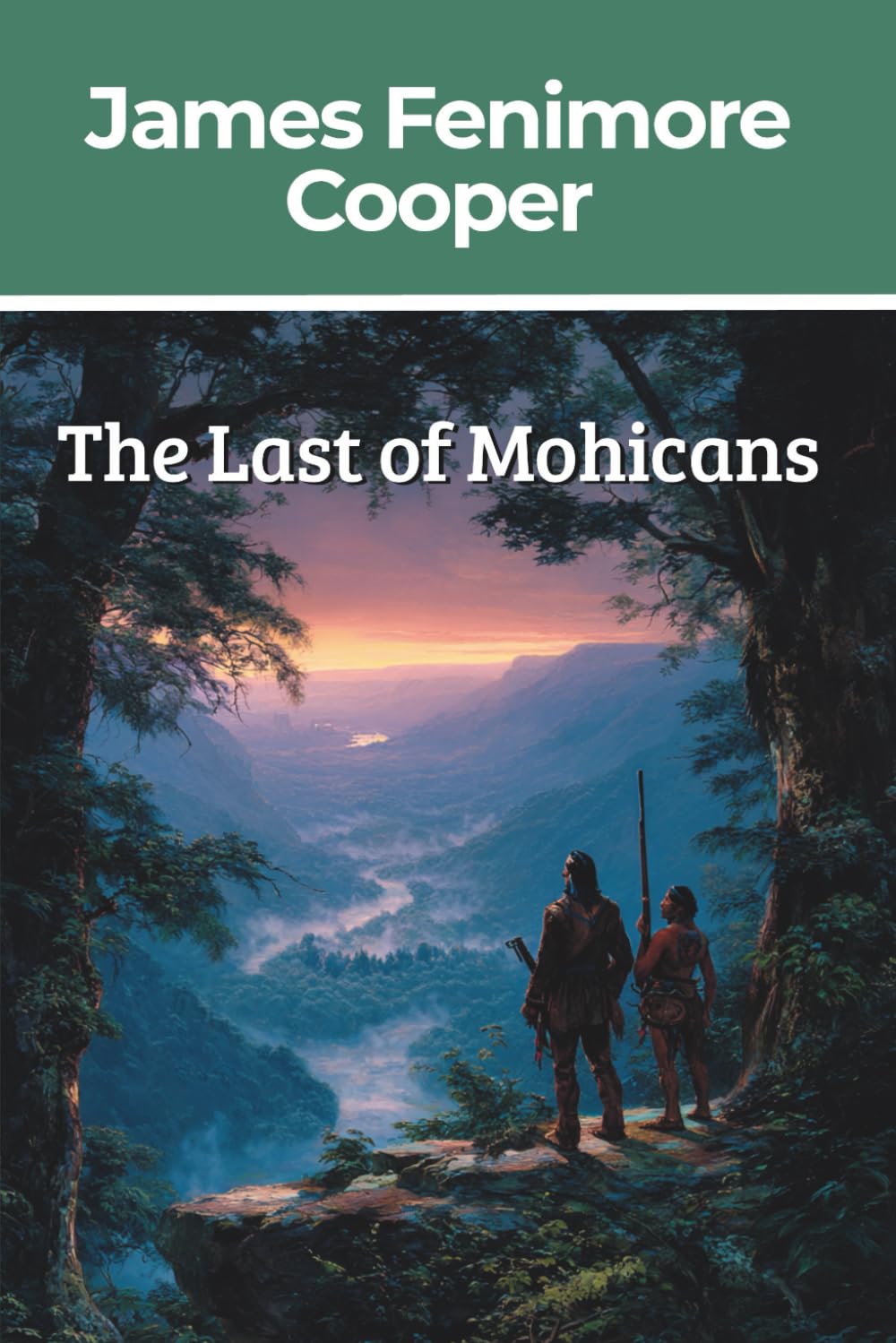 The Last of the Mohicans: A Narrative of 1757 (Annotated)