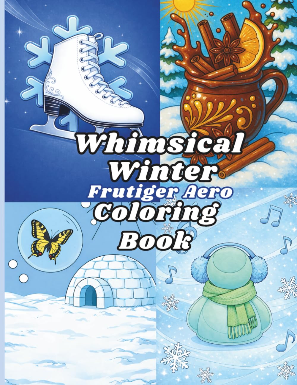 Whimsical Winter Frutiger Aero Coloring Book: A Cozy Frutiger Aero Coloring Book for Relaxation and Stress Relief