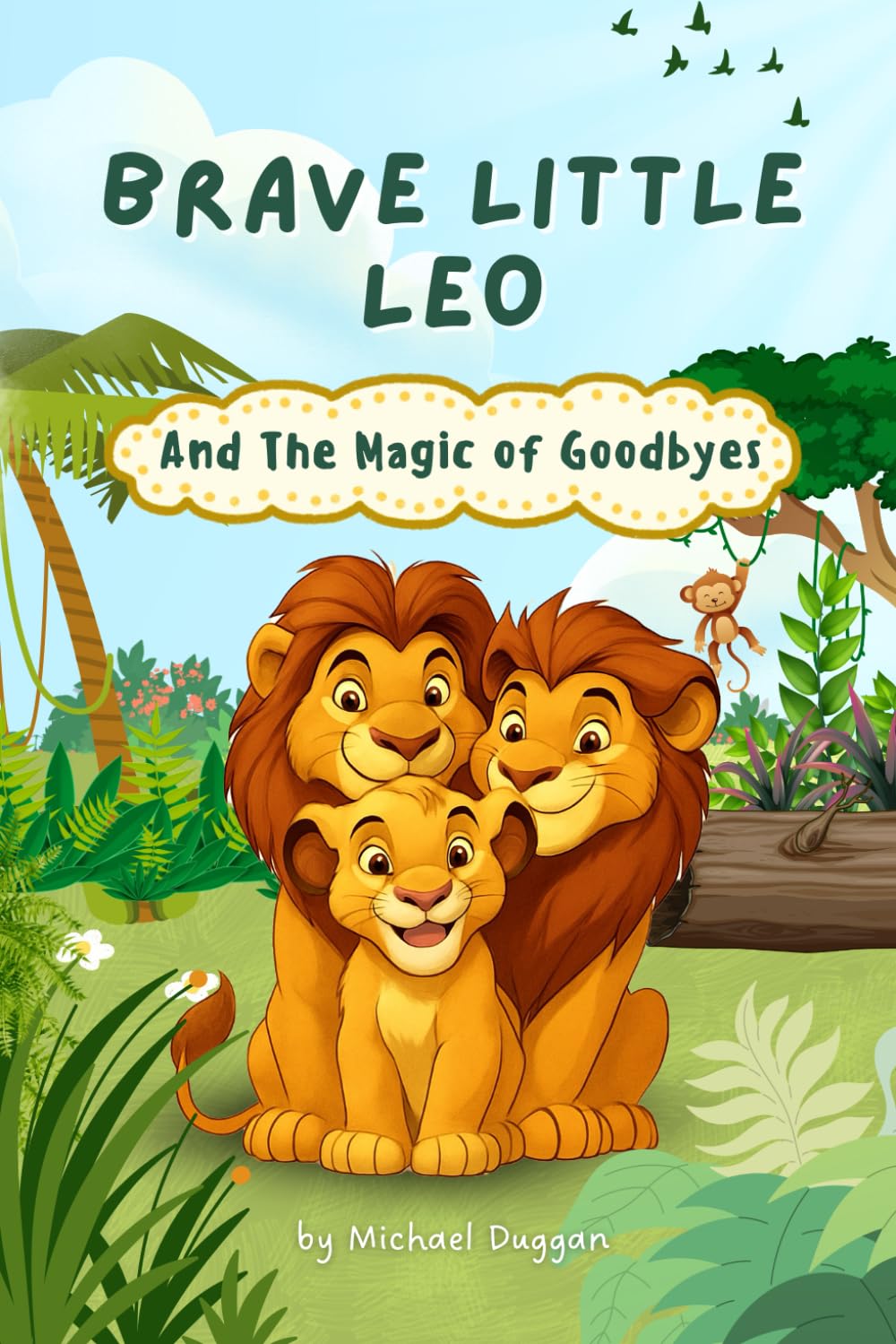 Brave Little Leo and the Magic of Goodbyes: Overcoming Separation Anxiety For Kids (Brave Little Leo Series)