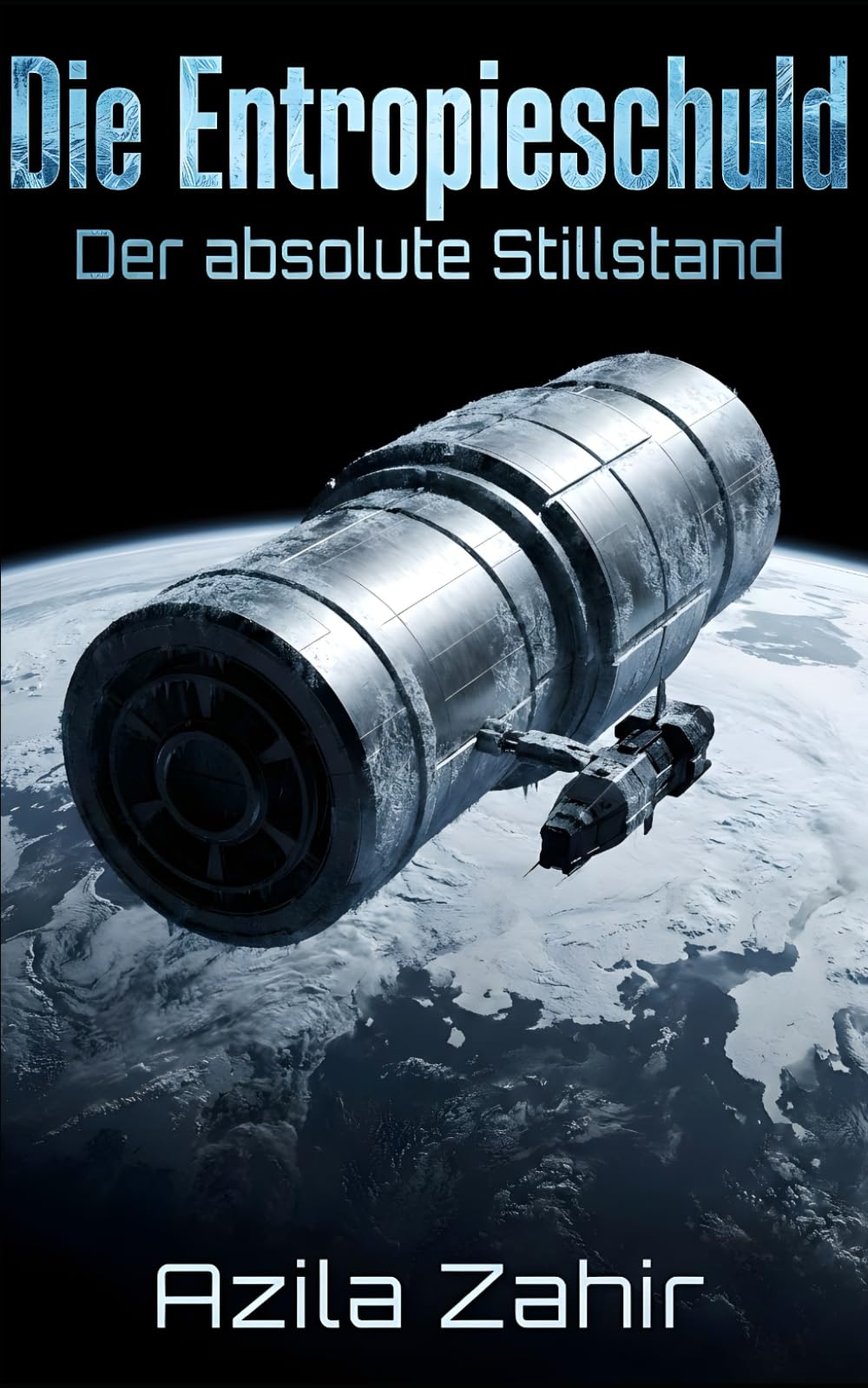 Die Entropieschuld - Der absolute Stillstand: Hard Science Fiction Roman