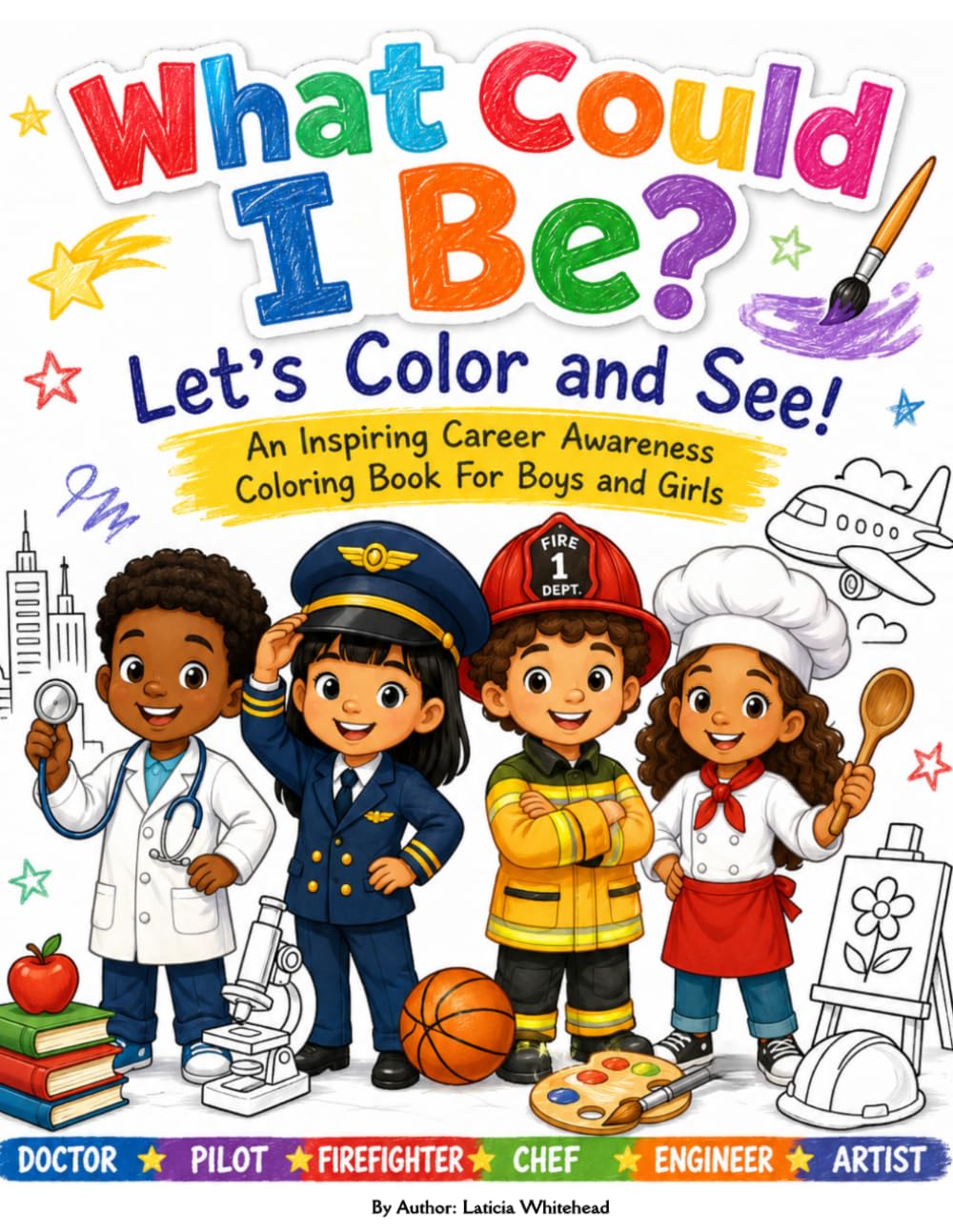 What Could I Be? Let's Color and See!: An Inspiring Career Awareness Coloring Book For Boys and Girls