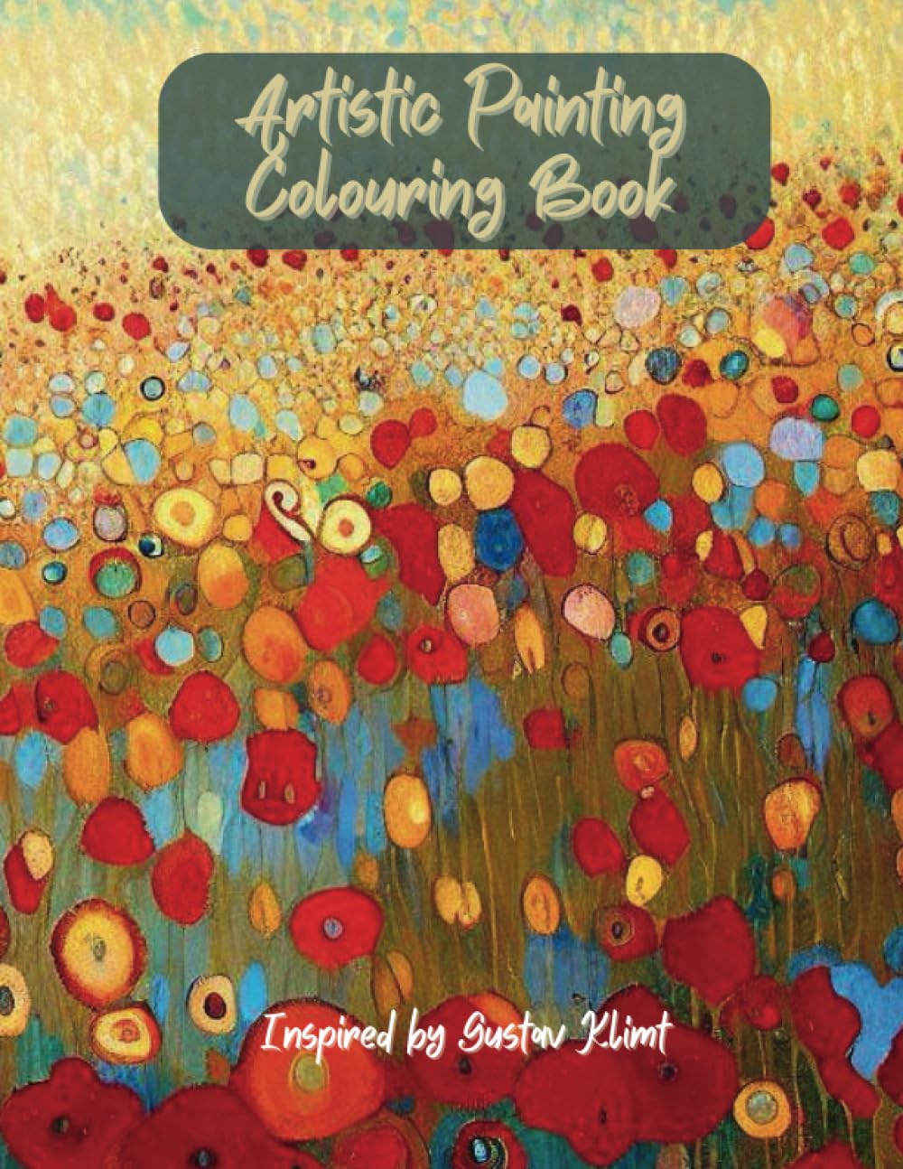 Artistic Painting Colouring Book: Inspired by Gustav Klimt