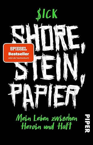 Shore, Stein, Papier: Mein Leben zwischen Heroin und Haft | Der Weg aus 25 Jahre Drogensucht