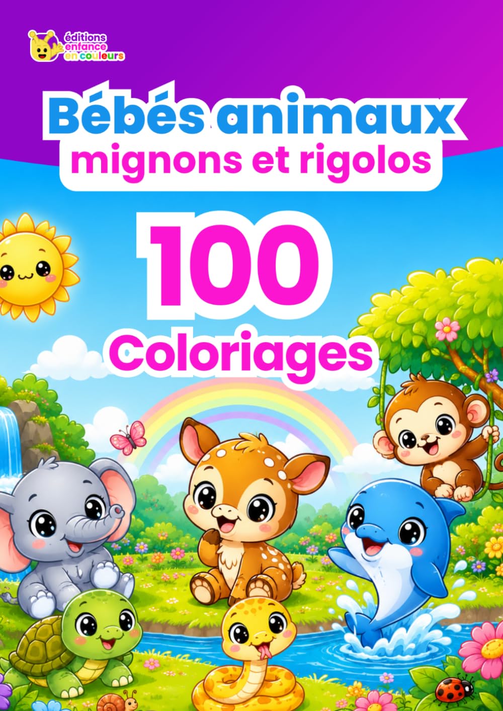 Bébés Animaux Mignons et Rigolos – 100 Coloriages pour Enfants: Chiots, chatons, lapereaux, oursons et bien d'autres adorables bébés animaux à ... l'imagination et le plaisir de dessiner