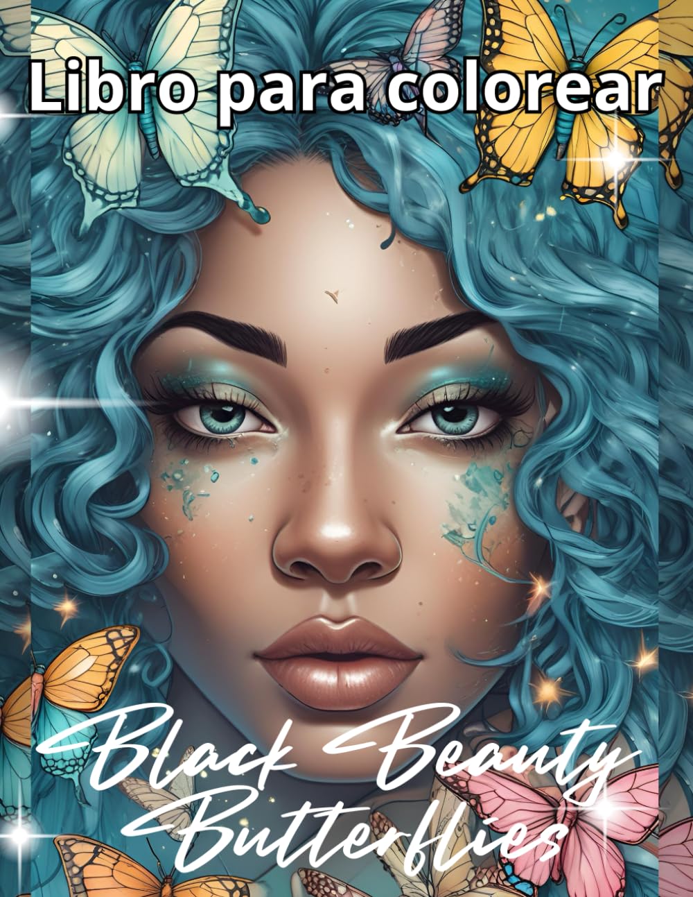 Black Beauty y Mariposas libro para colorear: Un impresionante libro para colorear de mujeres negras con elegantes mariposas - Retratos inspiradores, ... aliviar el estrés y fomentar la creatividad