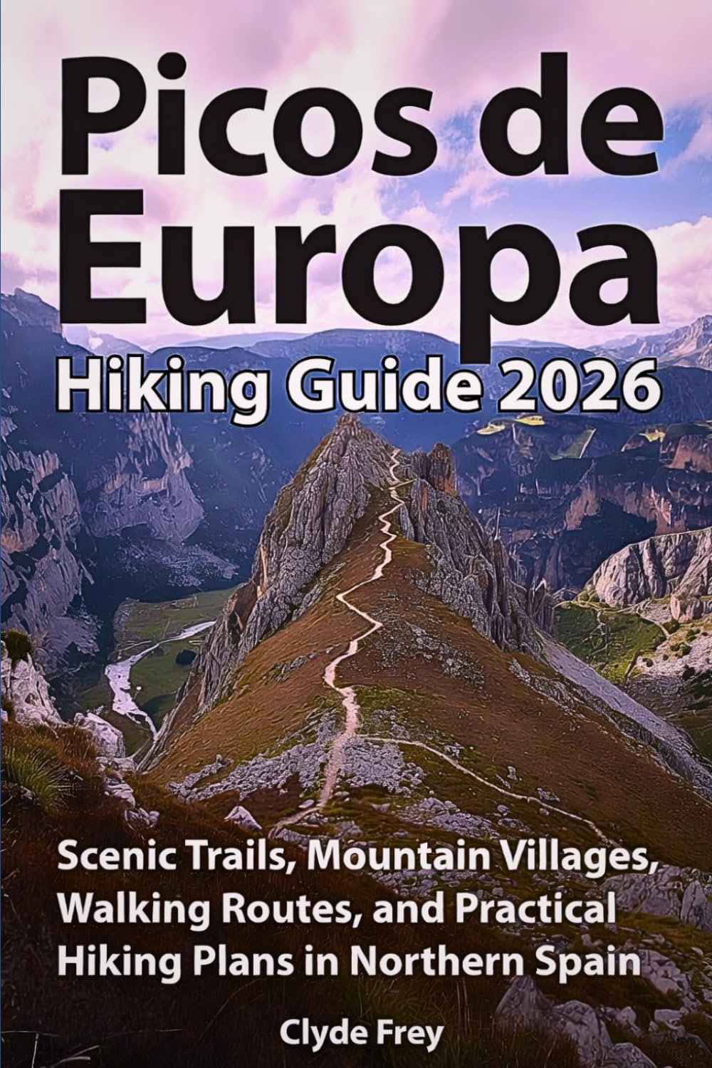 Picos de Europa Hiking Guide 2026: Scenic Trails Mountain Villages Walking Routes and Practical Hiking Plans in Northern Spain