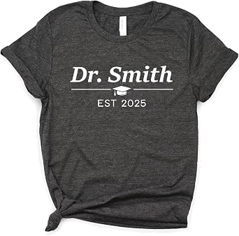 Phd Shirt, Phd Graduation Tee, Doctor Gift, Graduation Doctorate Personalized, Bella Canvas Soft-Feel Unisex Tee