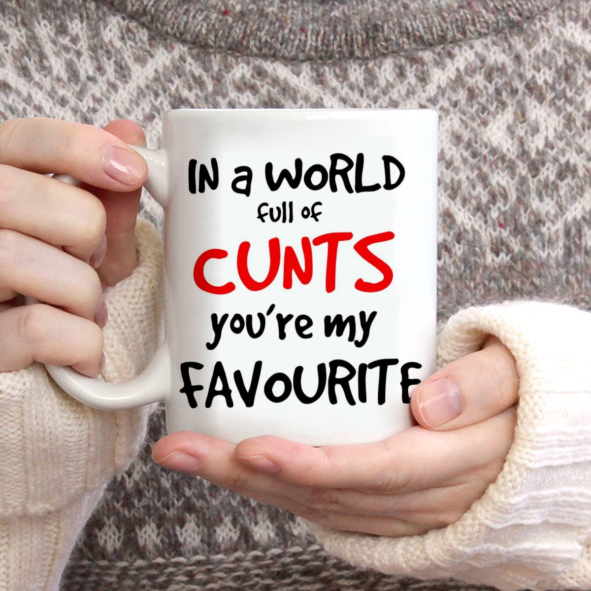 In A World Full Of Cunts You're My Favourite - Cunt Gifts
