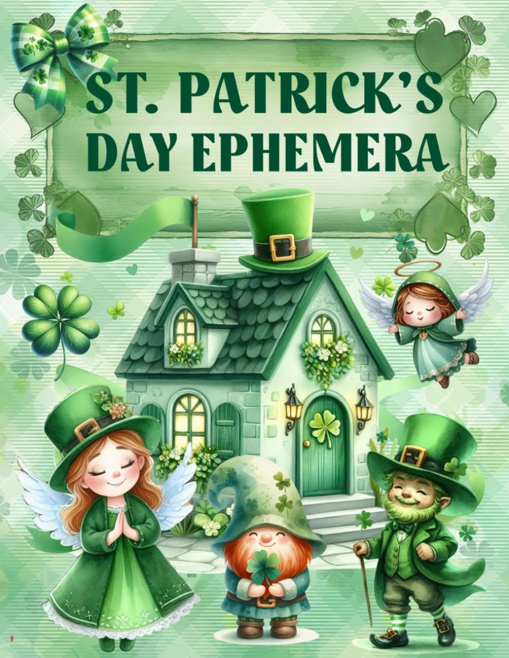 St. Partick's Day Ephemera Book: High Quality Images Of Gnome and Drinks For Paper Crafts, Scrapbooking, Mixed Media, Junk Journals, Decorative Art, Artist Trading Cards, and More.