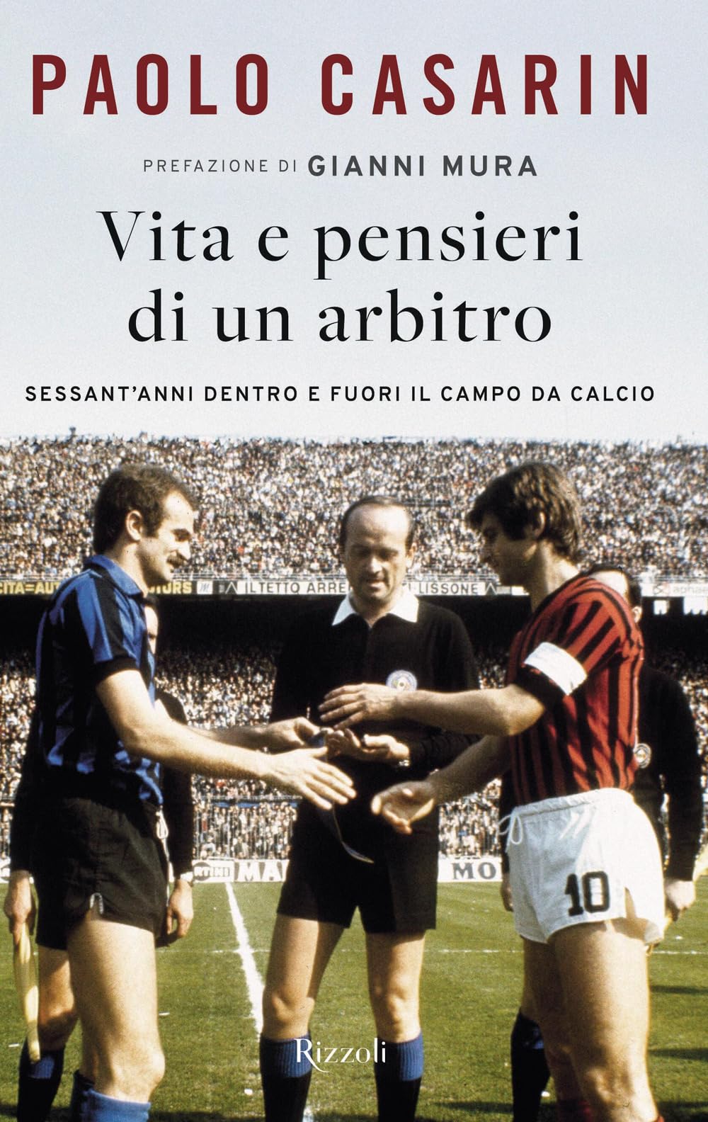 Vita E Pensieri Di Un Arbitro. Sessant'anni Dentro E Fuori Il Campo Da Calcio - 4
