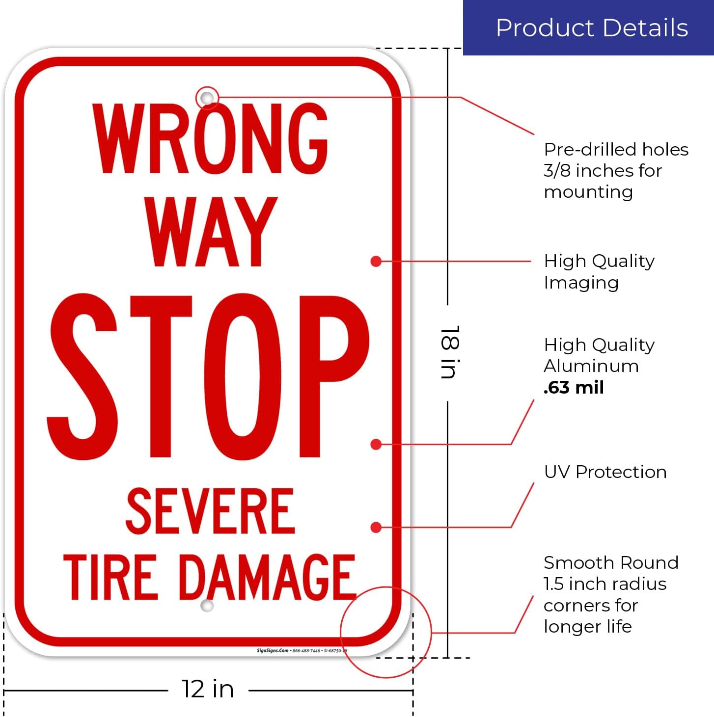 Wrong Way Stop Severe Tire Damage Sign, 12x18 Inches, Rust Free .063 Aluminum, Fade Resistant, Made in USA