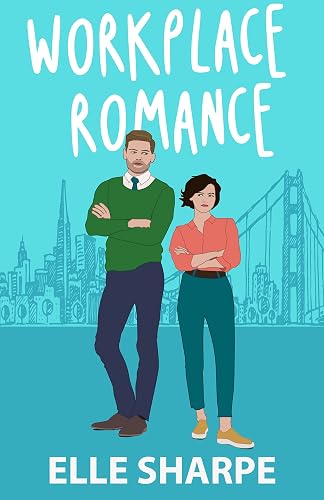 Workplace Romance: A Grumpy Boss Enemies-to-Lovers Romantic Comedy
