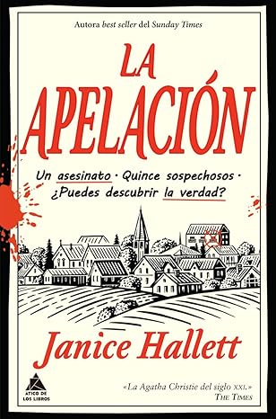 La Apelación: Un Asesinato Quince Sospechosos Puedes Descubrir La Verdad?: 77 (ATICO DE LOS LIBROS)