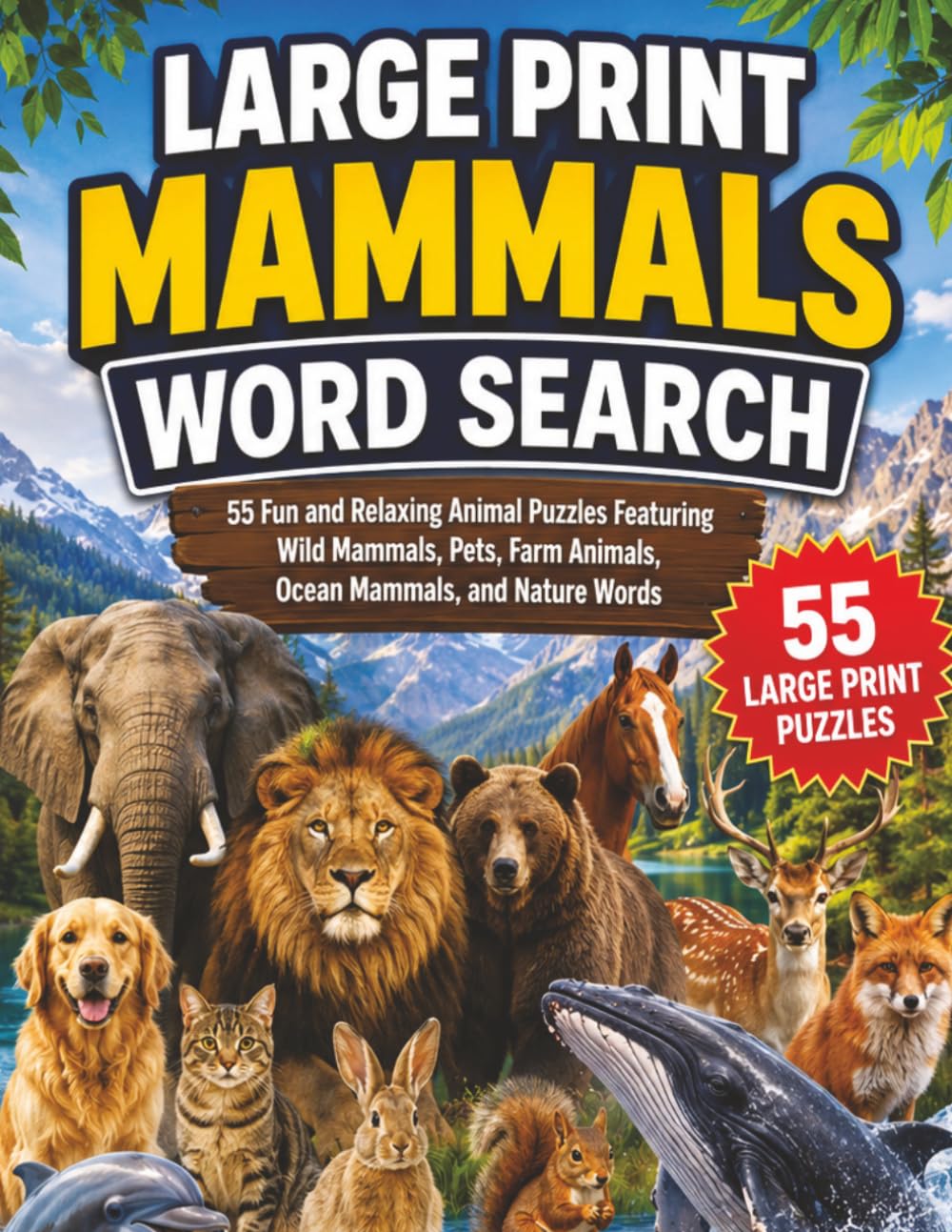 Large Print Mammals Word Search: 55 Fun and Relaxing Animal Puzzles Featuring Wild Mammals, Pets, Farm Animals, Ocean Mammals, and Nature Words (Large Print Animal Series)