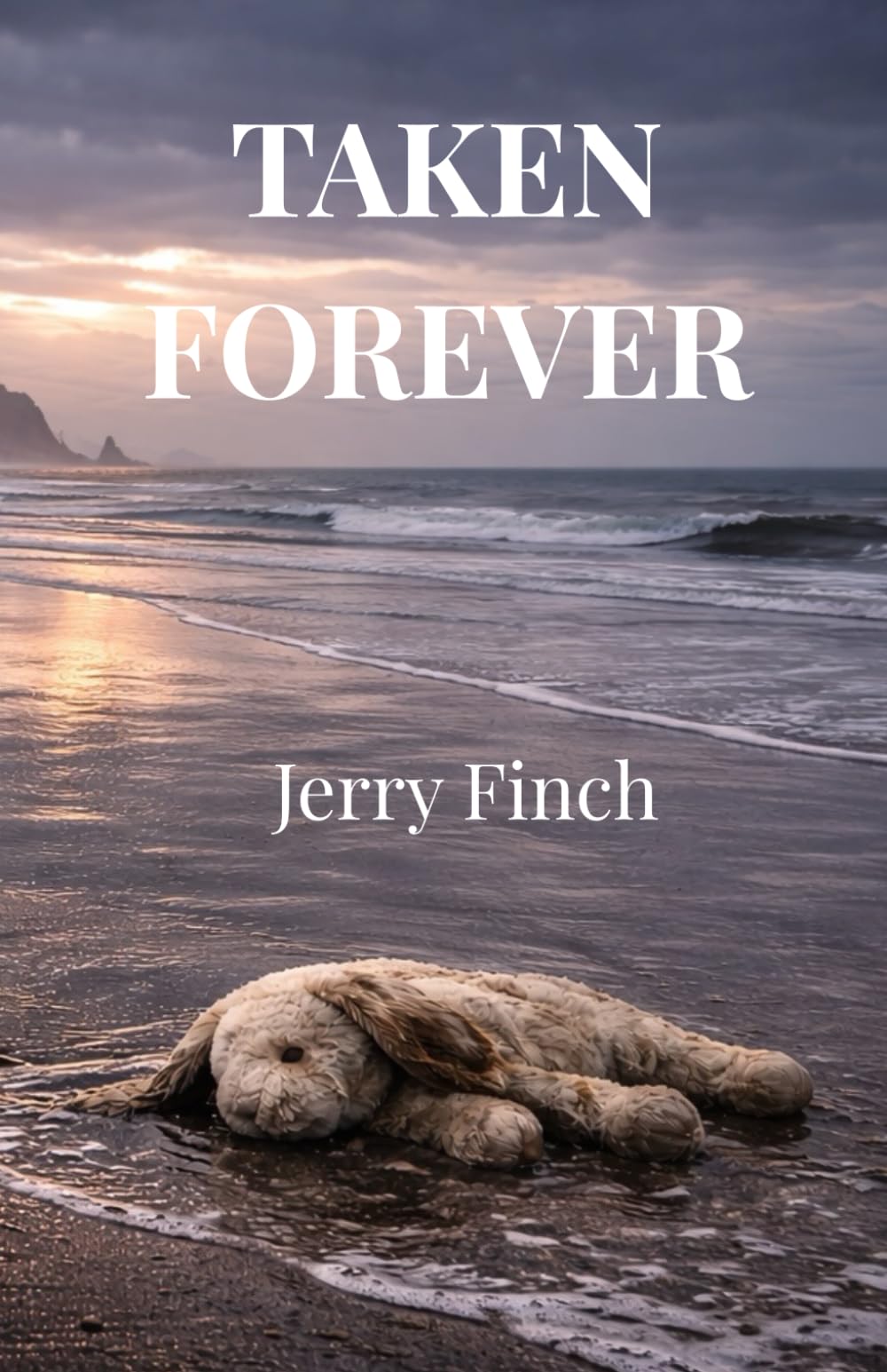 Taken Forever: A Psychological Thriller of Obsession and Suspense