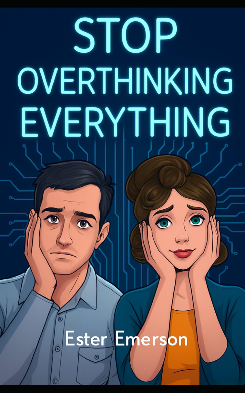 Stop Overthinking Everything: Break the Spiral of Anxiety, Second-Guessing, and Mental Exhaustion