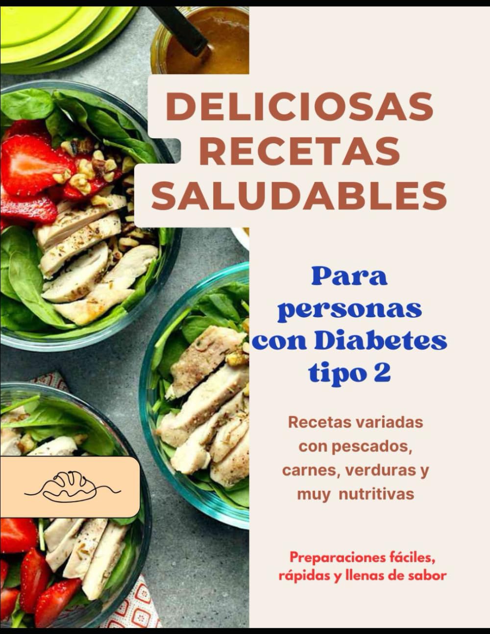 COMIDA SALUDABLE PARA PERSONAS CON DIABETES: Todo tipo de comidas saludables que te ayudaran a sanar la diabetes tipo 2