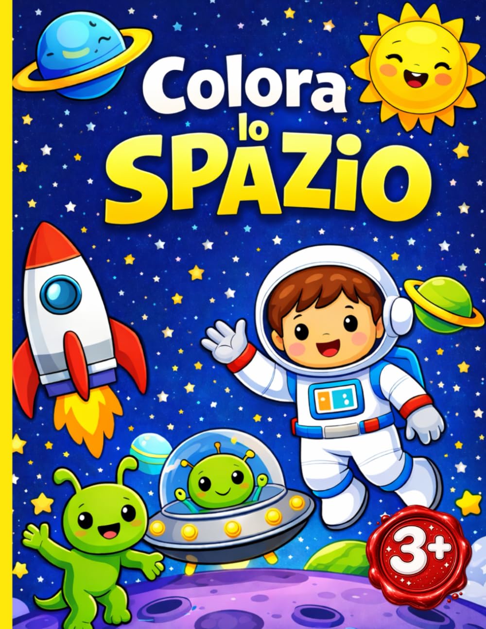 Colora lo Spazio: Libro da colorare sullo spazio con astronauti, pianeti, razzi, stelle, galassie e alieni, disegni creativi e divertenti da colorare