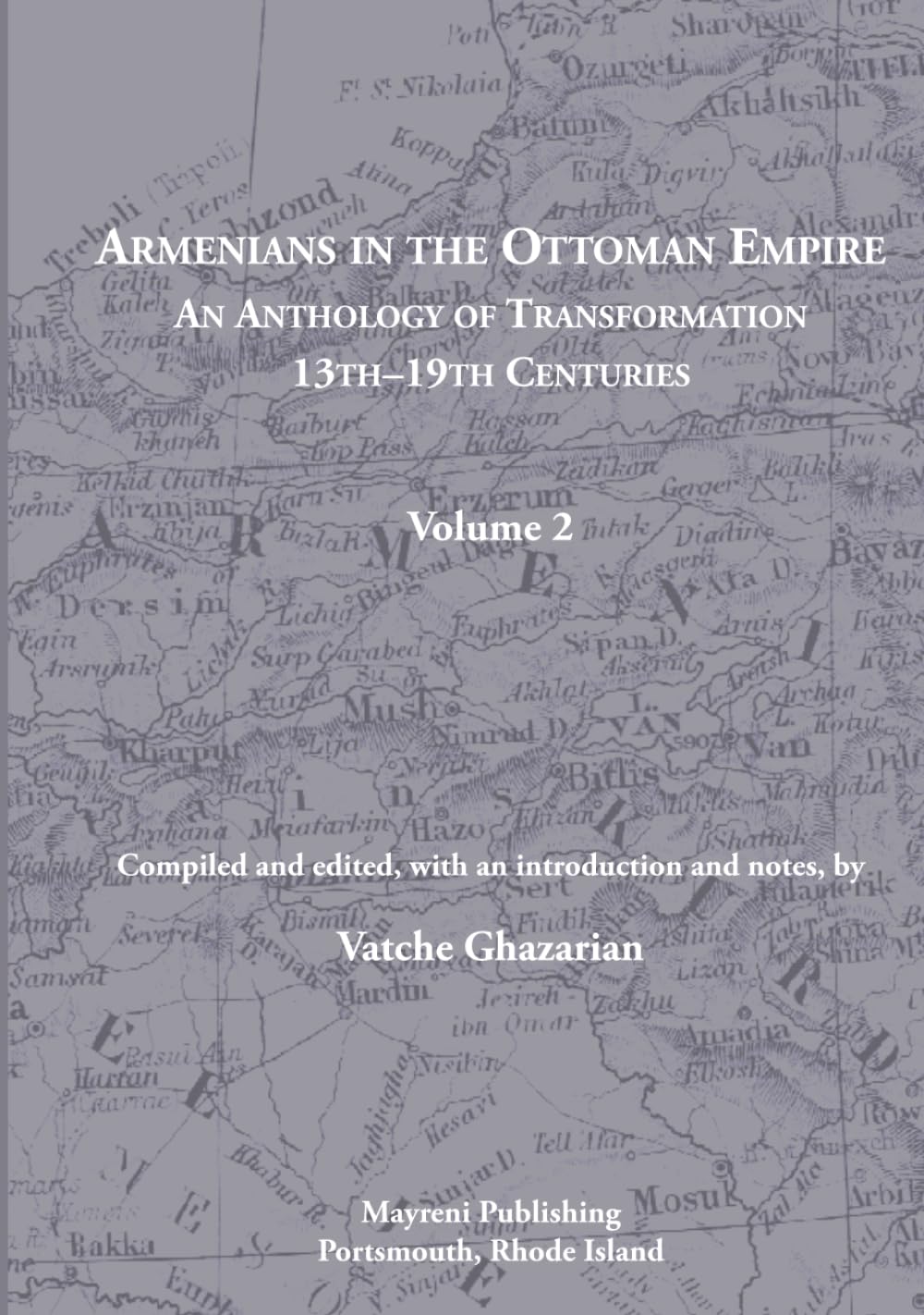 Armenians in the Ottoman Empire: An Anthology of Transformation 13th–19th Centuries