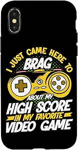 Amazon.com: iPhone X/XS I Came Here to Brag about My High Score Video ...