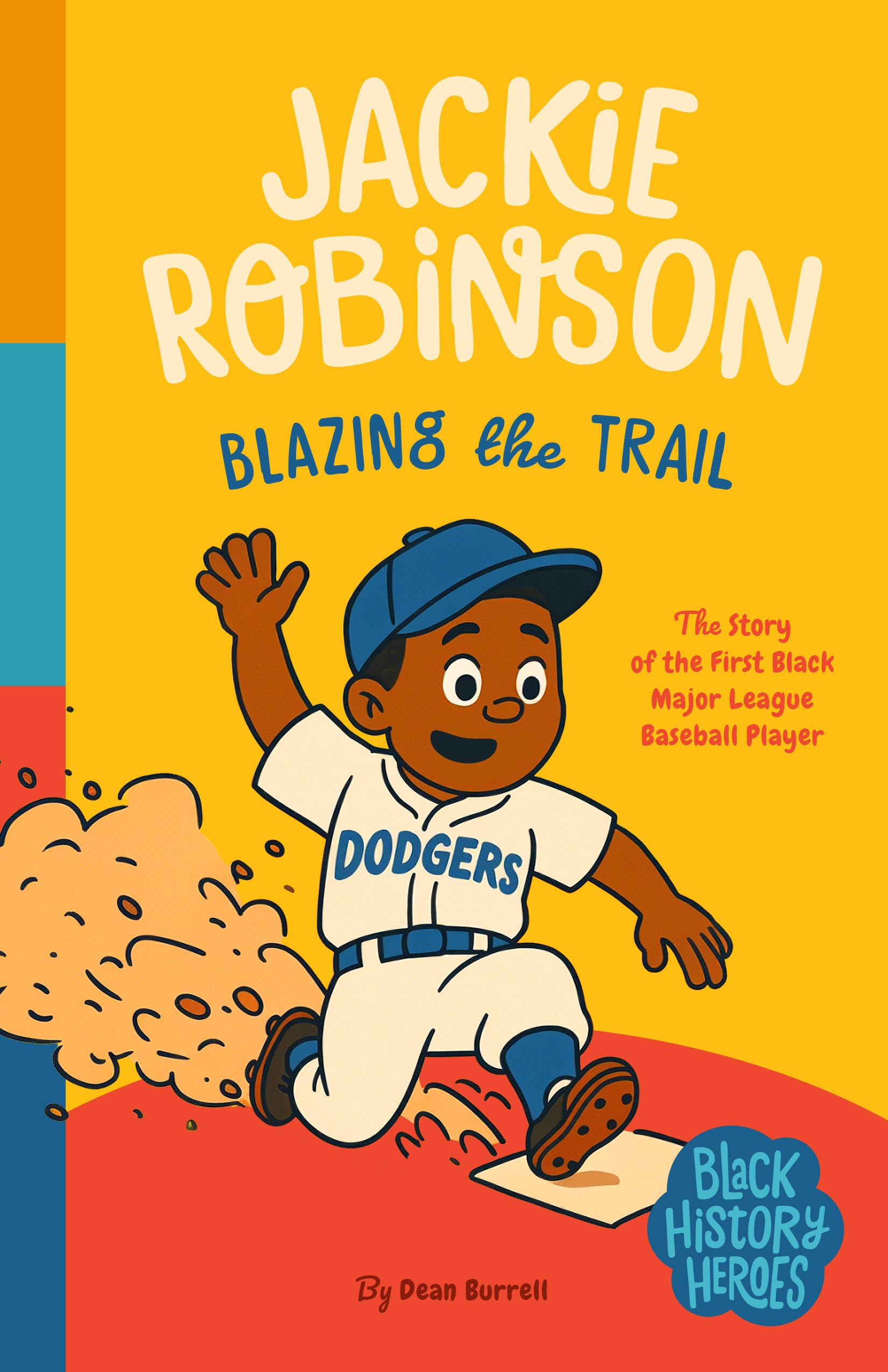 Black History Heroes: Jackie Robinson: Breaking Barriers: The Story of Mlb's First Black Star: 5
